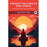 Buddhist Teachings on Right Speech: Discourses from Samyutta Nikaya (From Bodhi Path Press)