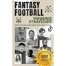 Fantasy Football Winning Strategies: Improve Your Game Against Friends, Family, and Co-Workers