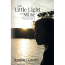This Little Light of Mine: A father's memoir on his daughter's brief but deeply significant life