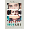 Eyes to Spot Lies: What Liars Have to Say