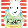 Ready! Said Rabbit