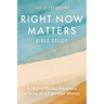 Right Now Matters Bible Study: A 28-Day Guided Adventure to Living as a Right-Now Woman