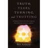 Truth, Tears, Turning, and Trusting: A Pastor's Plea to End Our Ongoing Anti-Semitism and Anti-Judaism
