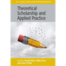 Theoretical Scholarship and Applied Practice