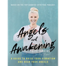 Angels and Awakening: A Guide to Raise Your Vibration and Hear Your Angels