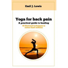 Yoga for back pain: A practical guide to healing