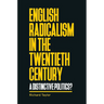 English Radicalism in the Twentieth Century: A Distinctive Politics?