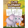 Cute Elephant Coloring Book for Kids: Kids Coloring Book Filled with Elephants Designs, Cute Gift for Boys and Girls Ages 4-8