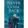 Never Goin' Back: Healing, Help, and Hope
