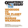 Woodside vs the Planet: How a Company Captured a Country; Quarterly Essay 99