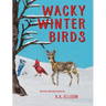 Wacky Winter Birds