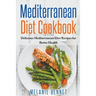 Mediterranean Diet Cookbook: Delicious Mediterranean Diet Recipes for Better Health