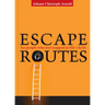 Escape Routes: For People Who Feel Trapped in Life's Hells