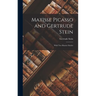Matisse Picasso and Gertrude Stein: With Two Shorter Stories