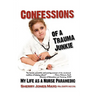 Confessions of a Trauma Junkie: My Life as a Nurse Paramedic