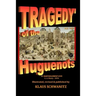 Tragedy of the Huguenots: St. Bartholomew's Day 1572