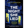 The Night She Lied: An utterly addictive and unputdownable psychological thriller