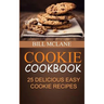 Cookie Cookbook: 25 Delicious Easy Cookie Recipes