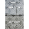 Beneath the White Lattice
