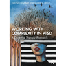 Working with Complexity in Ptsd: A Cognitive Therapy Approach