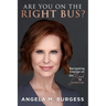 Are You on the Right Bus?: Navigating Change on the Road to Success