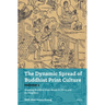 The Dynamic Spread of Buddhist Print Culture (Vol.1): Mapping Buddhist Book Roads in China and Its Neighbors