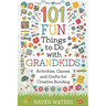 101 Fun things to do with Grandkids: Activities, Games and Crafts for Creative Bonding