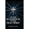 On the Acquisition of the Holy Spirit