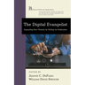 The Digital Evangelist: Expanding Your Ministry by Writing for Publication