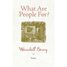 What Are People For?: Essays