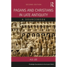 Pagans and Christians in Late Antiquity: A Sourcebook