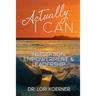 Actually, I Can: Inspiration, Empowerment & Leadership