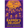 Rapper's Delight: A Coast to Coast Journey through Rap Music