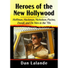 Heroes of the New Hollywood: Hoffman, Hackman, Nicholson, Pacino, Duvall, and de Niro in the '70s