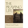 The Praying Life: Seeking God in All Things