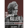 The Casanova Killer: The Life of Serial Killer Paul John Knowles