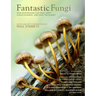 Fantastic Fungi: How Mushrooms Can Heal, Shift Consciousness, and Save the Planet