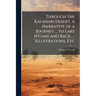 Through the Kalahari Desert. A Narrative of a Journey ... to Lake N'Gami and Back. ... Illustrations, Etc
