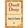 Dwell Deep