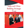India and China: Building Strategic Trust
