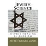 Jewish Science: Divine Healing in Judaism