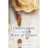 Discipleship and the Body of Christ