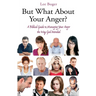But What About Your Anger?