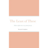 The Least of These: What scripture has to say about poverty