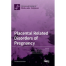 Placental Related Disorders of Pregnancy