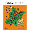 Edible: 70 Sustainable Plants That Are Changing How We Eat