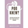 Poo Knew?: Everything You Could Ever Want to Know about Poo--And More!