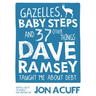 Gazelles, Baby Steps & 37 Other Things: Dave Ramsey Taught Me about Debt