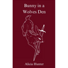 Bunny in a Wolves Den