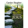 Following Jesus: Steps to a Passionate Faith